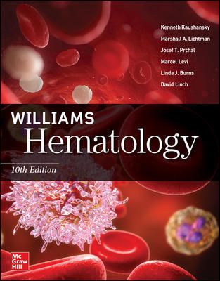 Williams Hematology, 10th ed.