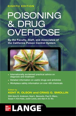 Poisoning & Drug Overdose, 8th ed.- By the Faculty, Staff, & Associates of the CaliforniaPoison Control System