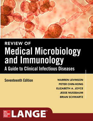 Review of Medical Microbiology & Immunology, 17th ed.- Guide to Clinical Infections Diseases