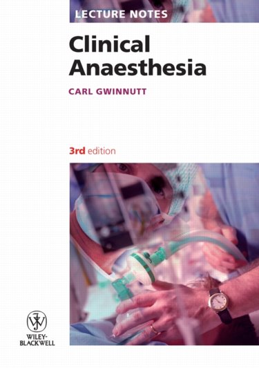 Lecture Notes: Clinical Anaesthesia, 3rd ed.