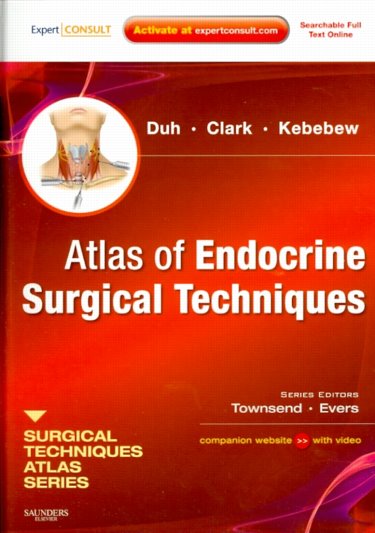 Atlas of Endocrine Surgical Techniques- Volume in the Surgical Techniques Atlas Series