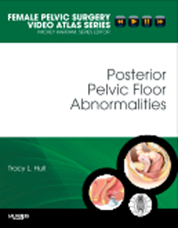 Posterior Pelvic Floor Abnormalities- Female Pelvic Surgery Video Atlas Series(With DVD-ROM)