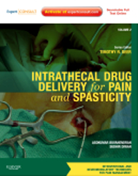 Intrathecal Drug Delivery for Pain & Spasticity(Interventional & Neuromodulatory Techniques for PainManagement, Vol.2)