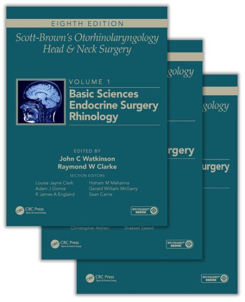Scott-Brown's Otorhinolaryngology, Head & Neck Surgery,8th ed., in 3 vols.      Vol.1:Basic Sciences Endocrine-Surgery Rhinology,   Vol.2:Paediatrics Ear Skull Base,Vol.3:Head Neck Surgery Plastic Surgery