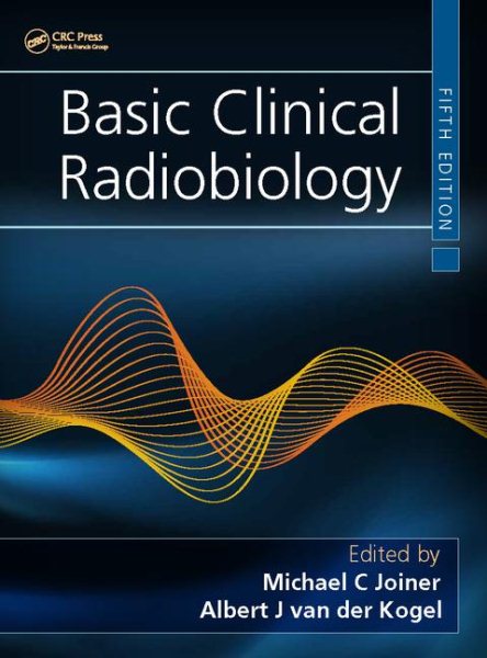 Basic Clinical Radiobiology, 5th ed.