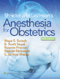 Shnider & Levison's Anesthesia for Obstetrics, 5th ed.