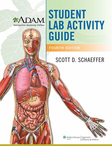 A.D.A.M. Interactive Anatomy Online Student LabActivity Guide, 4th ed.