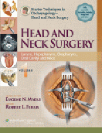 Master Techniques in Otolaryngology-Head & Neck Surgery- Vol.1: Larynx, Hypopharynx, Oropharynx, Oral Cavity &Neck