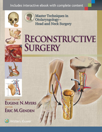 Master Techniques in Otolaryngology-Head & Neck Surgery- Reconstructive Surgery