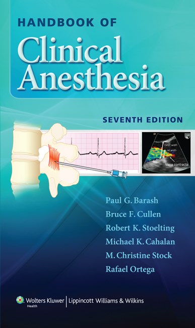 Handbook of Clinical Anesthesia, 7th ed.