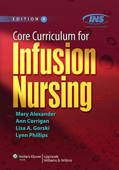 Core Curriculum for Infusion Nursing, 4th ed.- Infusion Nurses Society