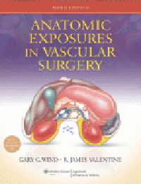 Anatomic Exposures in Vascular Surgery, 3rd ed.(With Online Access)