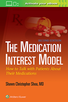 Medication Interest Model, 2nd ed.- How to Talk with Patients about Their Medications