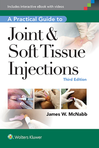 Practical Guide to Joint & Soft Tissue Injection, 3rdEd.