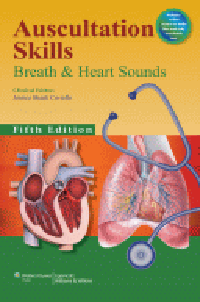 Auscultation Skills, 5th ed.- Breath & Heart Sounds