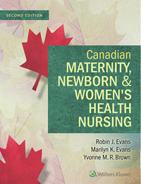 Canadian Maternity, Newborn & Women's Health Nursing,2nd ed.