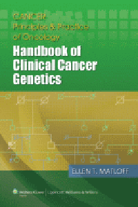 Cancer Principles & Practice Oncology- Handbook of Clinical Cancer Genetics