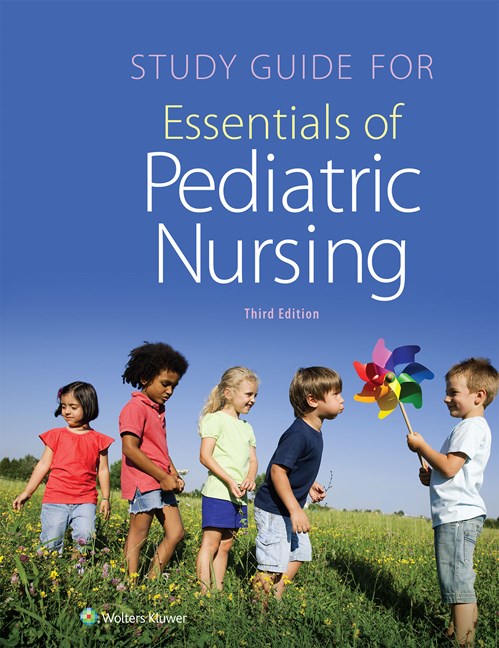 Study Guide for Essentials of Pediatric Nursing, 3rd ed