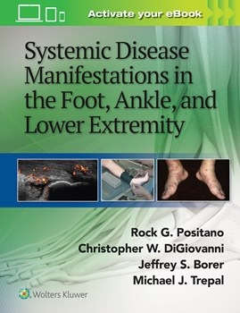 Systemic Disease Manifestations in the Foot, Ankle &Lower Extremity