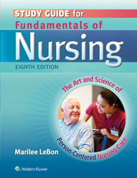Study Guide for Fundamentals of Nursing, 8th ed.- The Art & Science of Person-Centered Nursing Care