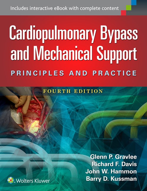 Cardiopulmonary Bypass & Mechanical Support, 4th ed.- Principles & Practice