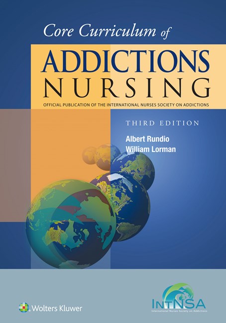 Core Curriculum of Addictions Nursing, 3rd ed.- Official Publication of International Nurses SocietyOn Addictions
