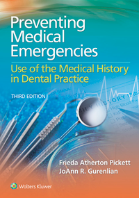 Preventing Medical Emergencies, 3rd ed.- Use of the Medical Historyin Dental Practice