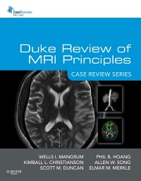 Duke Review of MRI Principles- Case Review Series