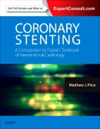 Coronary Stenting- A Companion to Topol's Textbook of InterventionalCardiology