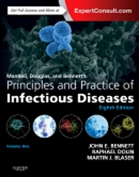 Mandell, Douglas, & Bennett's Principles & Practice ofInfectious Diseases, 8th ed., in 2 vols.