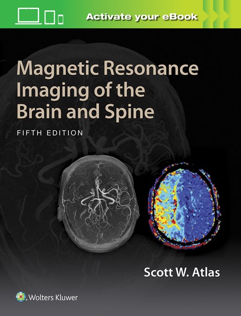 Magnetic Resonance Imaging of the Brain & Spine,5th ed.