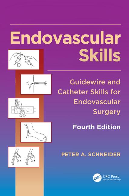 Endovascular Skills, 4th ed.- Guidewire & Catheter Skills for Endovascular Surgery