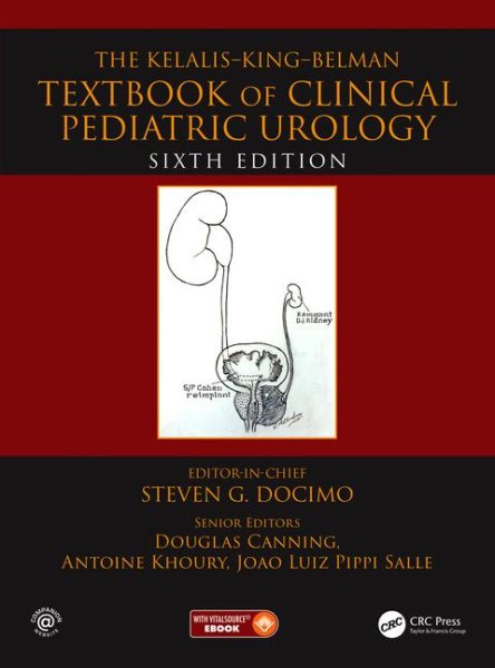 The Kelalis-King-Belman Textbook of Clinical PediatricUrology, 6th ed.