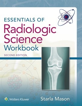 Essential of Radiologic Science Workbook, 2nd ed.