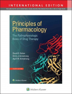 Principles of Pharmacology, 4th ed.(Int'l ed.)- The Pathophysiologic Basis of Drug Therapy