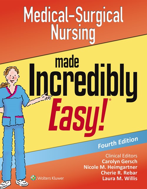 Medical-Surgical Nursing Made Incredibly Easy!, 4th ed.