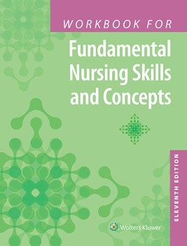 Workbook for Fundamental Nursing Skills & Concepts,11th ed.