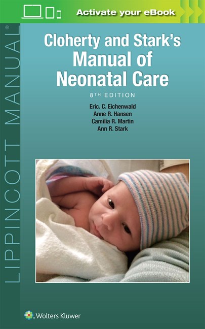 Cloherty & Stark's Manual of Neonatal Care, 8th ed.