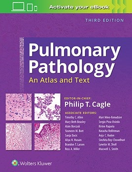 Pulmonary Pathology, 3rd ed.- An Atlas & Text