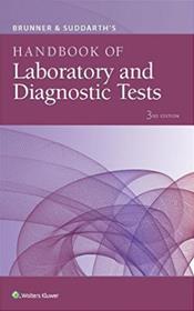 Brunner & Suddarth's Handbook of Laboratory &Diagnostic Tests, 3rd ed.