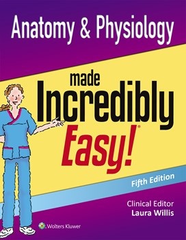 Anatomy & Physiology Made Incredibly Easy!, 5th ed.