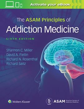 ASAM Principles of Addiction Medicine, 6th ed.