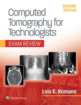 Computed Tomography for Technologists, 2nd ed.- Exam Review