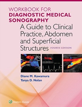 Workbook for Diagnostic Medical Sonography- Guide to Clinical Practice, Abdomen & SuperficialStructures, 4th ed