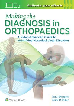 Making  Diagnosis in Orthopaedics- A Video Enhanced Guide to Identifying MusculoskeletalDisorders
