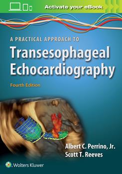 Practical Approach to Transesophageal Echocardiography,4th ed.