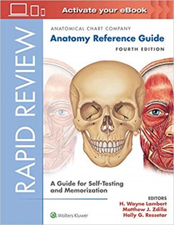 Rapid Review, 4th ed.- Anatomy Reference Guide; a Guide for Self-Testing & Memorization