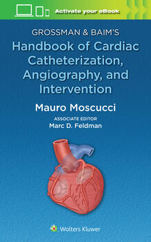 Grossman & Baim's Handbook of Cardiac CatheterizationAngiography, & Intervention