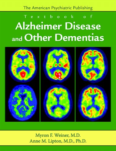 American Psychiatric Publishing Textbook of Alzheimer'sDisease & Other Dementias