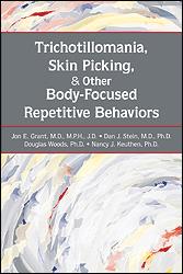 Trichotillomania, Skin Picking & Other Body-FocusedRepetitive Behaviors